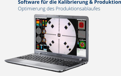 Software für die Kalibrierung & Produktion Optimierung des Produktionsablaufes